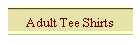 Adult Tee Shirts