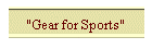"Gear for Sports"