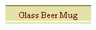 Glass Beer Mug