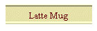 Latte Mug
