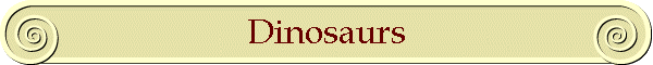 Dinosaurs
