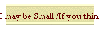 I may be Small /If you think Im cute
