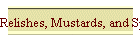 Relishes, Mustards, and Spreads