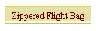 Zippered Flight Bag